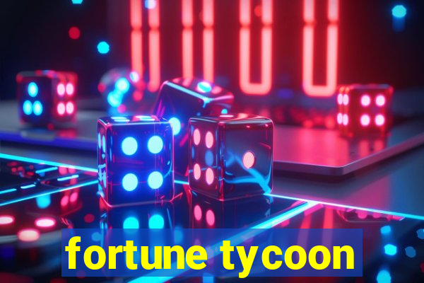 fortune tycoon